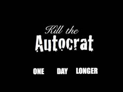 Kill The Autocrat : One Day Longer